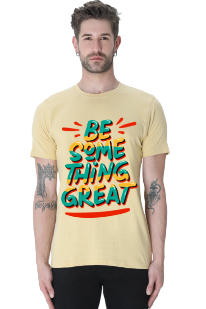 Men's "Be Something Great" Graphic T-shirt