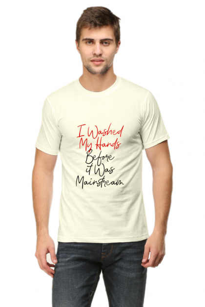 Men's "I Washed My Hands Before It Was Mainstream" T-shirt