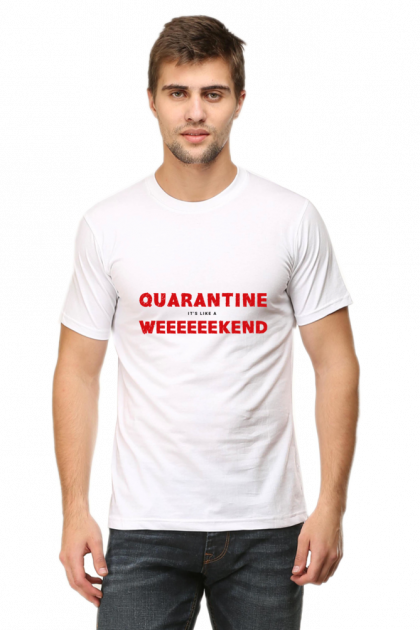 Men's "Quarantine It's Like A Weeeeeeekend" Graphic T-shirt