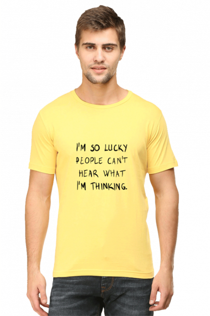 Men's "I'm So Lucky People Can't Hear What I'm Thinking" T-shirt
